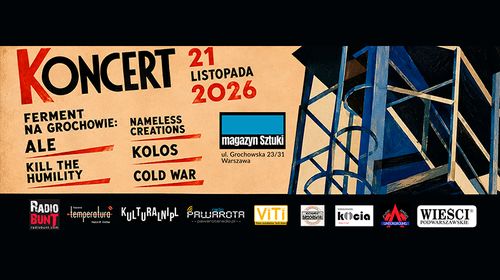 Ferment na Grochowie: ALE / Kill The Humility / Nameless Creations / KOLOS / COLD WAR