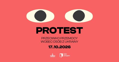 WSZYSCY PRACUJEMY NA WSPÓLNE DOBRO! | Protest przeciwko przemocy wobec osób z Ukrainy